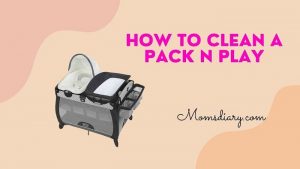 How to Clean a Pack n Play