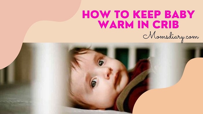How to Keep Baby Warm in Crib