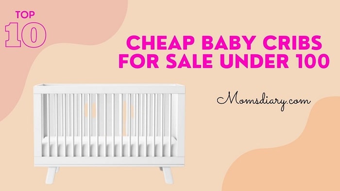 Cheap Baby Cribs For Sale Under 100