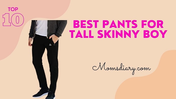 Best Pants For Tall Skinny Boy
