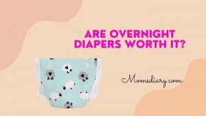 Are Overnight Diapers Worth It